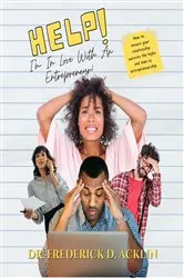 Book cover of Help, I'm in Love with an Entrepreneur by Acklin , Frederick, D.
