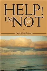 Book cover of Help! I'm Not Me by David Berthelot