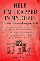 Book cover of Help, I'm Trapped in the Duvet! by Howard Lester