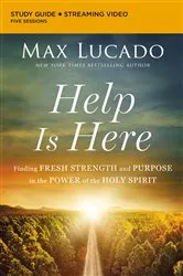 Book cover of Help Is Here Bible Study Guide plus Streaming Video by Max Lucado