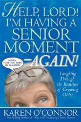 Book cover of Help, Lord! I'm Having a Senior Moment Again by Karen O'Connor