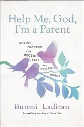 Book cover of Help Me, God, I'm a Parent by Bunmi Laditan