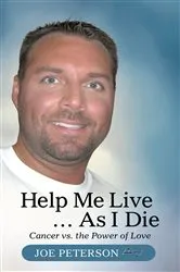 Book cover of Help Me Live … as I Die by Joe Peterson