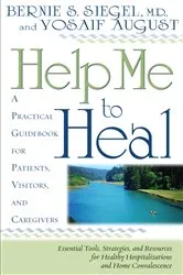 Book cover of Help Me To Heal by Bernie S. Siegel