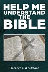 Book cover of HELP ME UNDERSTAND THE BIBLE by Whetstone, Clarence , E.