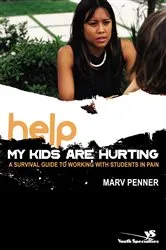 Book cover of Help! My Kids Are Hurting by Marv Penner