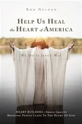 Book cover of Help Us Heal the Heart of America by Ron Nelson