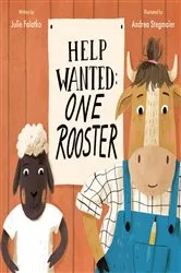 Book cover of Help Wanted: One Rooster by Julie Falatko