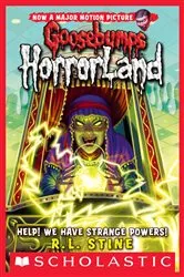 Book cover of Help! We Have Strange Powers! (Goosebumps HorrorLand #10) by R. L. Stine