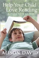 Book cover of Help Your Child Love Reading by Alison David