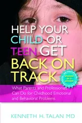 Book cover of Help your Child or Teen Get Back On Track by Kenneth Talan