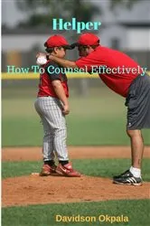 Book cover of Helper - How to Counsel Effectively by Davidson Okpala