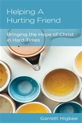 Book cover of Helping a Hurting Friend by Garrett Higbee