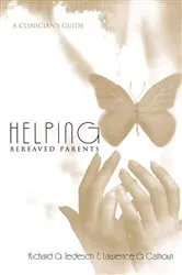 Book cover of Helping Bereaved Parents by Richard G. Tedeschi