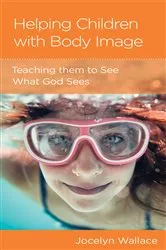 Book cover of Helping Children with Body Image by Jocelyn Wallace