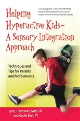 Book cover of Helping Hyperactive Kids ? A Sensory Integration Approach by Lynn J. Horowitz