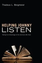 Book cover of Helping Johnny Listen by Thad Bergmeier