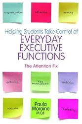 Book cover of Helping Students Take Control of Everyday Executive Functions by Paula Moraine