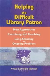 Book cover of Helping the Difficult Library Patron by Linda S Katz