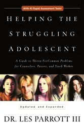 Book cover of Helping the Struggling Adolescent by Les Parrott