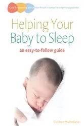 Book cover of Helping Your Baby to Sleep by Siobhan Mulholland