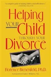 Book cover of Helping Your Child Through Divorce by Unknown