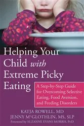 Book cover of Helping Your Child with Extreme Picky Eating by Katja Rowell