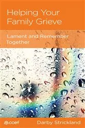 Book cover of Helping Your Family Grieve by Darby A. Strickland