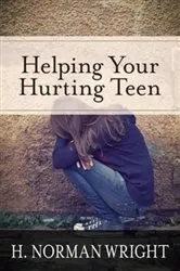 Book cover of Helping Your Hurting Teen by H. Norman Wright