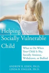 Book cover of Helping Your Socially Vulnerable Child by Andrew R. Eisen