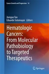 Book cover of Hematologic Cancers: From Molecular Pathobiology to Targeted Therapeutics by Jianguo Tao