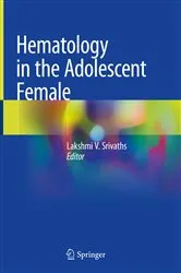 Book cover of Hematology in the Adolescent Female by Lakshmi V. Srivaths