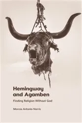 Book cover of Hemingway and Agamben by Marcos Antonio Norris