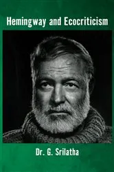 Book cover of Hemingway and Ecocriticism by G. Srilatha