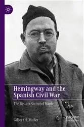 Book cover of Hemingway and the Spanish Civil War by Gilbert H. Muller
