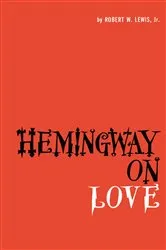 Book cover of Hemingway on Love by Unknown