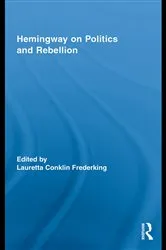 Book cover of Hemingway on Politics and Rebellion by Lauretta Conklin Frederking