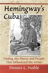 Book cover of Hemingway's Cuba by Dennis L. Noble