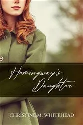 Book cover of HEMINGWAY'S DAUGHTER by Christine M. Whitehead