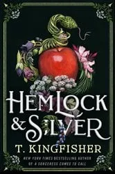 Book cover of Hemlock & Silver by T. Kingfisher