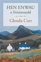 Book cover of Hen Enwau o Feirionnydd by Glenda Carr