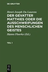 Book cover of Henri-Joseph Du Laurens: Der Gevatter Matthies oder die Ausschweifungen des menschlichen Geistes. Teil 1 (2nd ed.) by Unknown