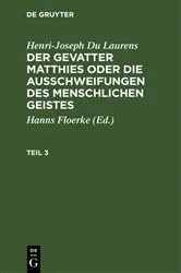 Book cover of Henri-Joseph Du Laurens: Der Gevatter Matthies oder die Ausschweifungen des menschlichen Geistes. Teil 3 (2nd ed.) by Hanns Floerke