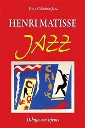 Book cover of Henri Matisse Jazz. Dibujo con tijeras by Henri Matisse Jazz