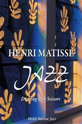 Book cover of Henri Matisse Jazz. Drawing with Scissors by Henri Matisse Jazz