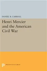 Book cover of Henri Mercier and the American Civil War by Daniel B. Carroll
