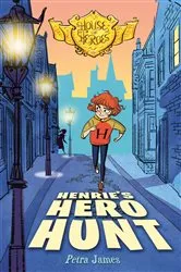 Book cover of Henrie's Hero Hunt (House of Heroes Book 2) by Petra James