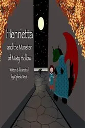 Book cover of Henrietta and the Monster of Misty Hollow by Ophelia West
