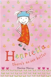 Book cover of Henrietta: There's no one better by Martine Murray