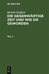 Book cover of Henrik Steffens: Die gegenwärtige Zeit und wie sie geworden. Teil 2 by Henrik Steffens